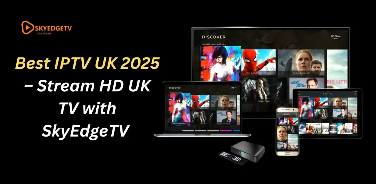Best IPTV UK 2025