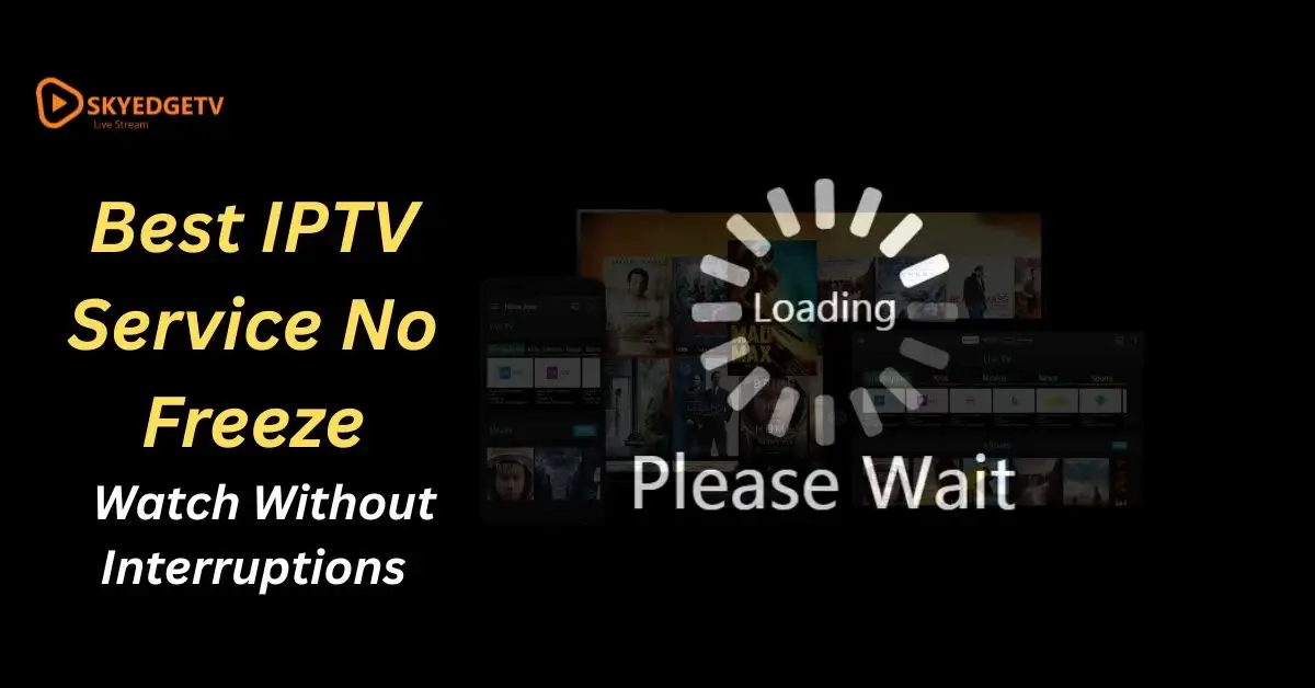 IPTV Service No Freeze